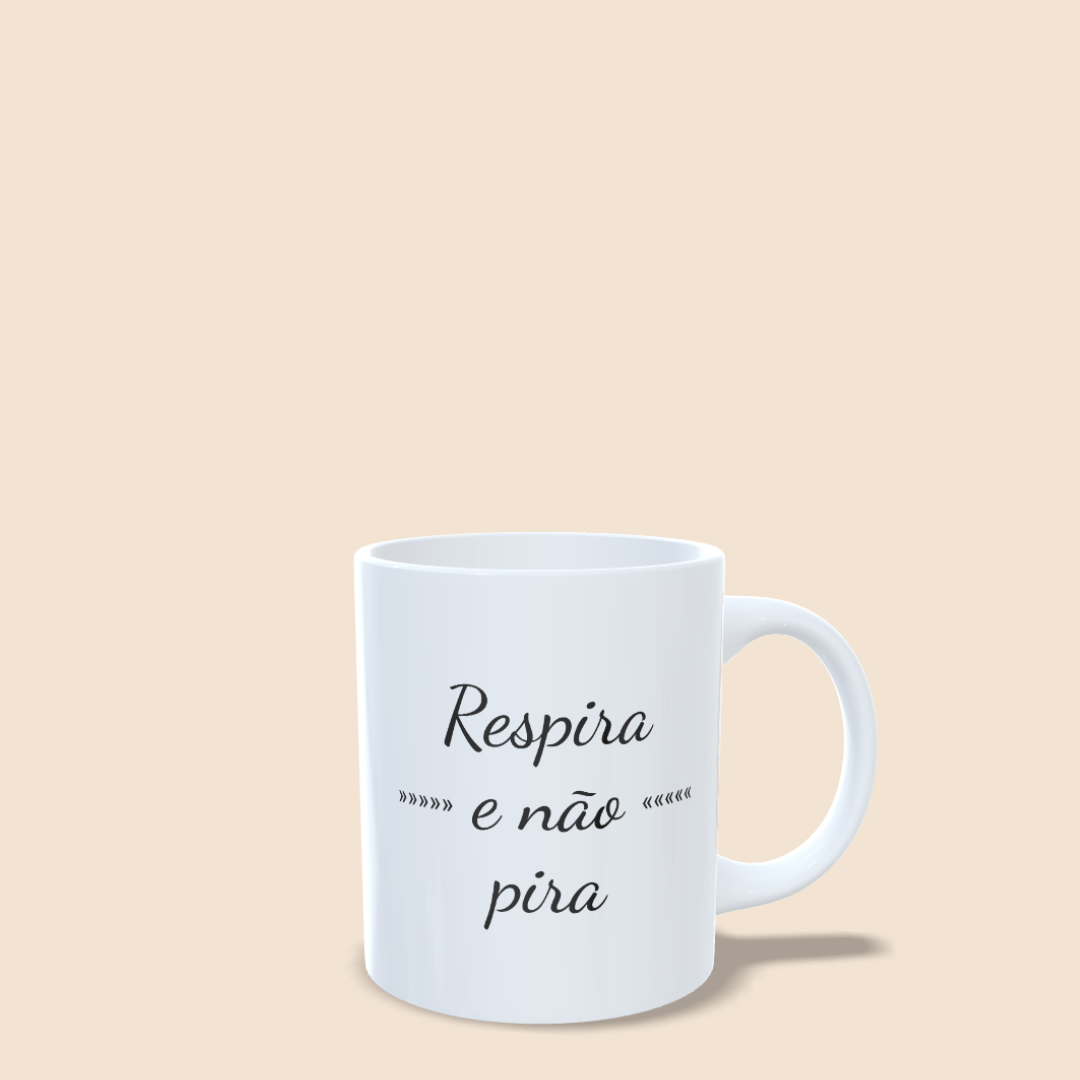 Caneca - Respira e não Pira