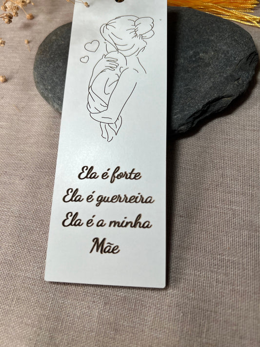 Marcador de Livro "Ela é forte, Ela é guerreira, Ela é a minha Mãe"