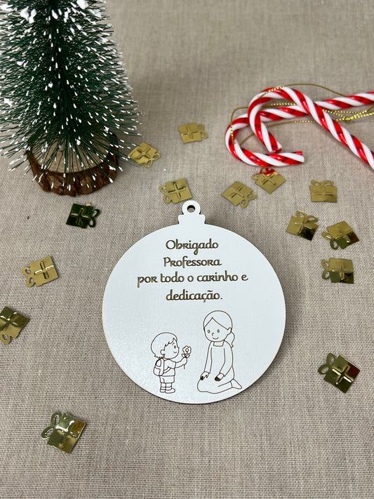 Bola de Natal - Agradecimento professor personalizado e Gravado